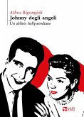 Johnny degli angeli. Un delirio hollywoodiano Johnny degli angeli. Un delirio hollywoodiano