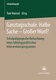 Ganztagsschule. Halbe Sache - grosser Wurf? (eBook, PDF)
