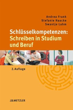 Schlüsselkompetenzen: Schreiben in Studium und Beruf (eBook, PDF) - Frank, Andrea; Haacke, Stefanie; Lahm, Swantje