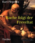 Rache folgt der Freveltat (eBook, ePUB)