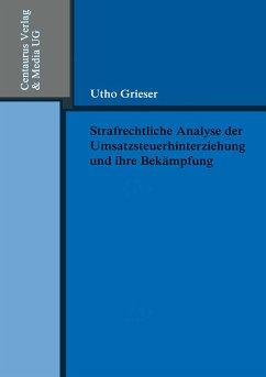 Strafrechtliche Analyse der Umsatzsteuerhinterziehung und ihre Bekämpfung (eBook, PDF) - Grieser, Utho