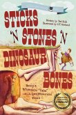 Sticks 'n Stones 'n Dinosaur Bones