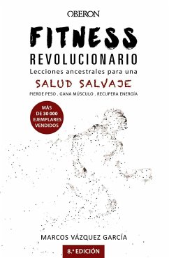 Fitness revolucionario : lecciones ancestrales para una salud salvaje - Vázquez García, Marcos; Vázquez, Marcos