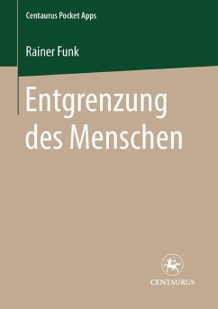 Entgrenzung des Menschen (eBook, PDF) - Funk, Rainer