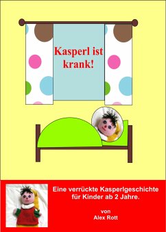 Kasperl ist krank (eBook, ePUB) - Rott, Alex