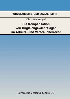 Die Kompensation von Ungleichgewichtslagen im Arbeits- und Verbraucherrecht (eBook, PDF) - Vaupel, Christian