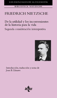 De la utilidad y los inconvenientes de la historia para la vida : segunda consideración intempestiva - Nietzsche, Friedrich; Sánchez Meca, Diego