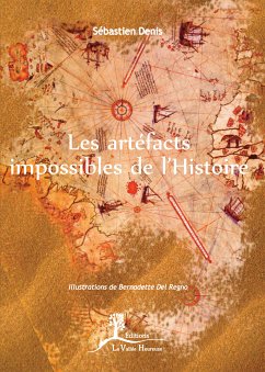 Les artéfacts impossibles de l'Histoire (eBook, ePUB) - Denis, Sébastien