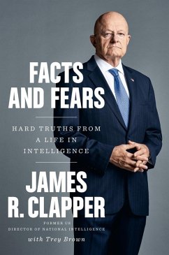 Facts and Fears (eBook, ePUB) - Clapper, James R.; Brown, Trey