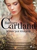 Miłość jest kluczem - Ponadczasowe historie miłosne Barbary Cartland (eBook, ePUB)