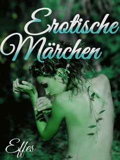 Erotische Märchen (eBook, ePUB) - Effes