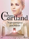 Najważniejsza jest miłość - Ponadczasowe historie miłosne Barbary Cartland (eBook, ePUB)