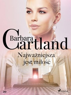 Najważniejsza jest miłość - Ponadczasowe historie miłosne Barbary Cartland (eBook, ePUB) - Cartland, Barbara