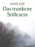 Das trunkene Stillesein (eBook, ePUB)