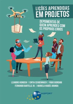 Lições Aprendidas em Projetos: depoimentos de quem aprendeu com os próprios erros (eBook, ePUB) - Vignochi, Leandro; Schoeninger, Cintia; Giordani, Fábio; Jr., Fernando Bartelle; Aranda, Mariela Haidée