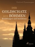 Der Goldschatz aus Böhmen - Erzählungen und Anekdoten (eBook, ePUB)