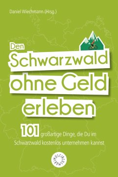 Den Schwarzwald ohne Geld erleben (eBook, ePUB) - Barwich, Claudia