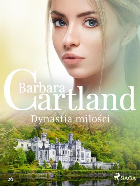 Dynastia milosci - Ponadczasowe historie milosne Barbary Cartland (eBook, ePUB) Dynastia milosci - Ponadczasowe historie milosne Barbary Cartland (eBook, ePUB)