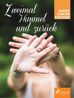 Zweimal Himmel und zurück (eBook, ePUB) - Fischer, Marie Louise