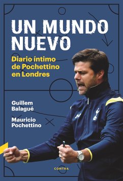 Un mundo nuevo (eBook, ePUB) - Balagué, Guillem; Pochettino, Mauricio