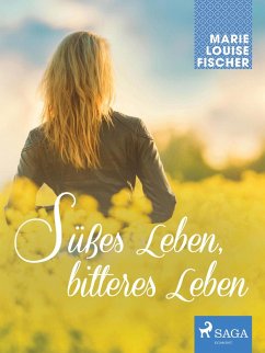 Su¨ßes Leben, bitteres Leben (eBook, ePUB) - Fischer, Marie Louise