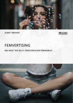 Femvertising. Das neue "Sex Sells" oder ehrlicher Feminismus? (eBook, ePUB)