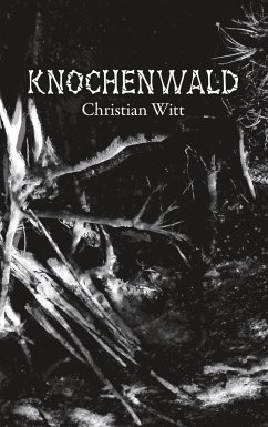 Knochenwald (eBook, ePUB) - Witt, Christian