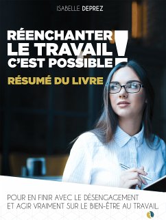 Résumé : Réenchanter le travail, c'est possible (eBook, ePUB) - Deprez, Isabelle