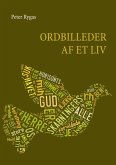 Ordbilleder af et liv (eBook, ePUB) Ordbilleder af et liv (eBook, ePUB)