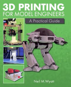 3D Printing for Model Engineers (eBook, ePUB) - Wyatt, Neil