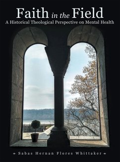 Faith in the Field (eBook, ePUB) - Whittaker, Sabas Hernan Flores
