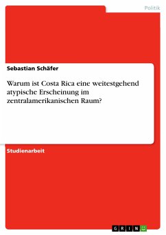 Warum ist Costa Rica eine weitestgehend atypische Erscheinung im zentralamerikanischen Raum? (eBook, PDF) - Schäfer, Sebastian