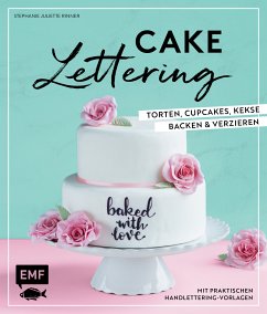 Cake Lettering – Torten, Cupcakes, Kekse backen und verzieren (eBook, ePUB) - Rinner, Stephanie Juliette