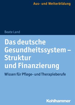 Das deutsche Gesundheitssystem - Struktur und Finanzierung (eBook, PDF) - Land, Beate