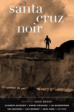 Santa Cruz Noir (eBook, ePUB) - Moore, Tommy; Gore, Ariel; Garcia, Margaret Elysia