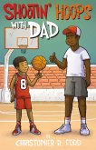 Shootin' Hoops With Dad (eBook, ePUB) Shootin' Hoops With Dad (eBook, ePUB)