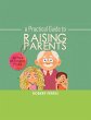 A Practical Guide to Raising Parents... - Bild 1