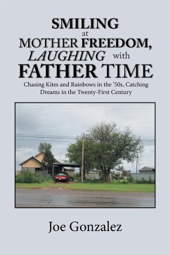 Smiling at Mother Freedom, Laughing with Father Time (eBook, ePUB) - Gonzalez, Joe