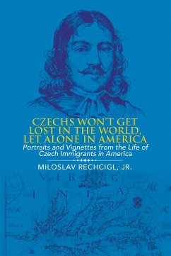 Czechs Won't Get Lost in the World, Let Alone in America (eBook, ePUB)