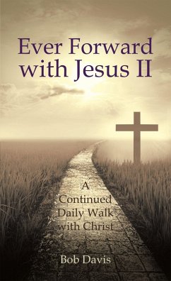 Ever Forward with Jesus Ii (eBook, ePUB) Ever Forward with Jesus Ii (eBook, ePUB)