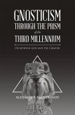 Gnosticism Through the Prism of the Third Millennium (eBook, ePUB) Gnosticism Through the Prism of the Third Millennium (eBook, ePUB)