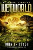 Wetworld (Alien Rebellion, #1) (eBook, ePUB)