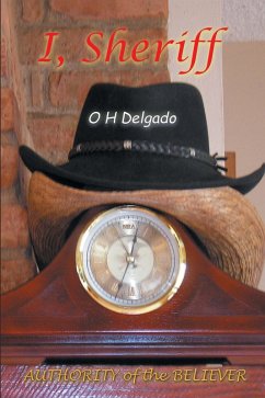 I, Sheriff (eBook, ePUB) - Delgado, O H