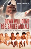 . . . Down Will Come Roe, Babies and All (eBook, ePUB) . . . Down Will Come Roe, Babies and All (eBook, ePUB)