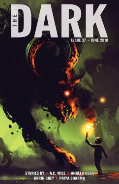 The Dark Issue 37 (eBook, ePUB) - Wise, A. C.; Rega, Angela; Grey, Orrin; Sharma, Priya