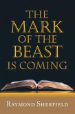 The Mark of the Beast Is Coming (eBook, ePUB)