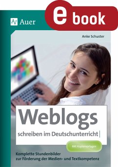 Weblogs schreiben im Deutschunterricht (eBook, PDF) - Schuster, Anke