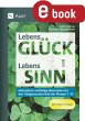 LebensGLÜCK und LebensSINN (eBook, PDF) - Bild 1