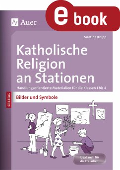 Katholische Religion an Stationen Bilder & Symbole (eBook, PDF) - Knipp, Martina