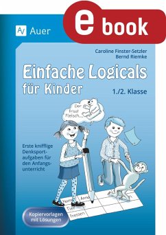 Einfache Logicals für Kinder (eBook, PDF) - Finster-Setzler, Caroline; Riemke, Bernd